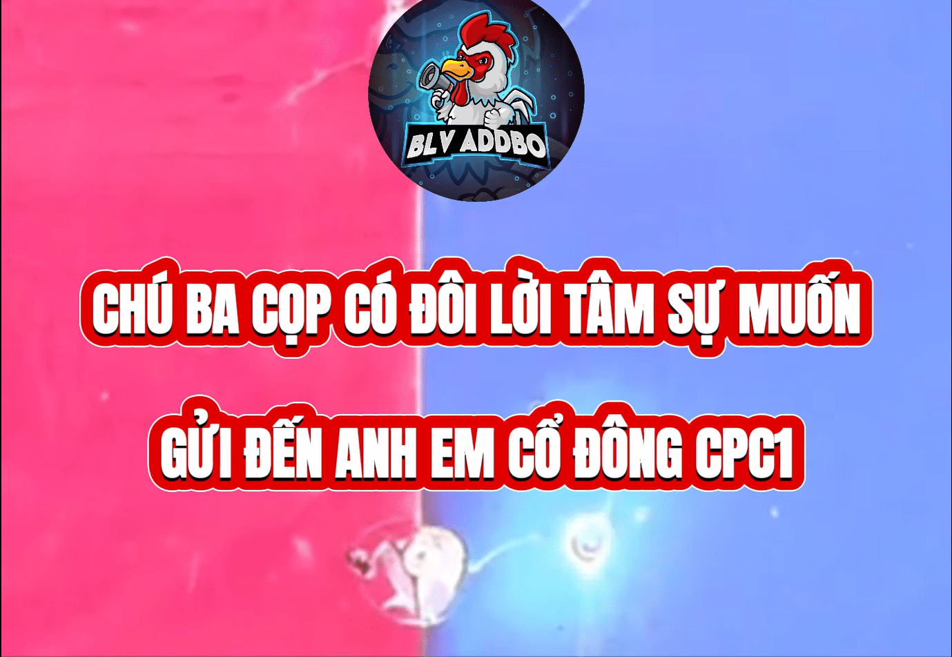 Chú Ba Cọp Có Đôi Lời Tới Anh Em Cổ Đông CPC1 - Biến Căng Thomo Hôm Nay